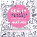 Image for The Really Really Busy Person&#39;s Book on Marriage