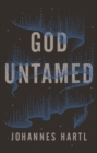 Image for God untamed  : get out of the spiritual comfort zone