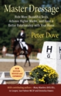 Image for MASTER DRESSAGE: RIDE MORE BEAUTIFUL TESTS, ACHIEVE HIGHER MARKS AND HAVE A BETTER RELATIONSHIP WITH YOUR HORSE