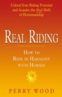 Image for Real Riding: How to Ride in Harmony with Horses