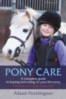 Image for Pony care  : a complete guide to buying and caring for your first pony