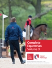 Image for BHS Complete Equestrian: Volume 3 : Your Companion for Horse Care, Welfare, Training, Riding and Coaching