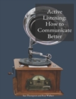 Image for Active Listening: How to Communicate Better