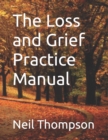 Image for The Loss and Grief Practice Manual