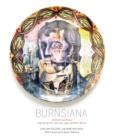 Image for Burnsiana : Artworks and Poems Inspired by the Life and Legacy of Robert Burns