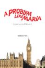 Image for A problem like Maria  : a woman&#39;s eye view of life as an MP