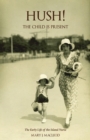Image for Hush! The child is present  : the early life of the island nurse
