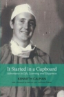 Image for It started in a cupboard  : adventures in life, learning and happiness