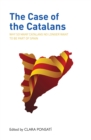 Image for The Case of the Catalans: Why So Many Catalans No Longer Want to Be a Part of Spain