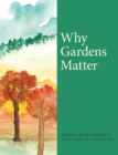 Image for Why Gardens Matter
