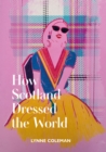 Image for The ultimate Scottish lookbook  : a guide to timeless Scottish fashion