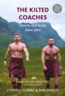 Image for The kilted coaches  : how to stick to the damn plan