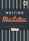 Image for Writing Manhattan : A Literary Guide to the Usual and Unusual