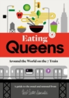 Image for Eating Queens : Around the World on the 7 Train