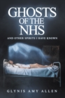 Image for Ghosts of the NHS: And Other Spirits I Have Known