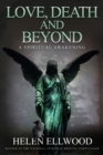 Image for Love, Death and Beyond: A Spiritual Awakening