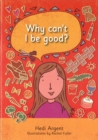 Image for Why can&#39;t I be good?