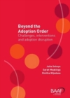 Image for Beyond the adoption order  : challenges, interventions and adoption disruptions