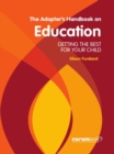 Image for The adopter&#39;s handbook on education : Getting the best for your child