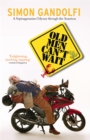 Image for Old men can&#39;t wait  : a septuagenarian odyssey through the Americas