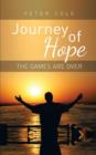 Image for Journey of Hope : The Games Are Over