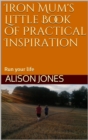 Image for Iron Mum&#39;s Little Book of Practical Inspiration