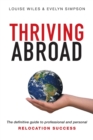 Image for Thriving Abroad : The definitive guide to professional and personal relocation success