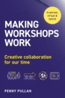 Image for Making Workshops Work: Creative Collaboration for Our Time