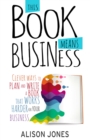 Image for This Book Means Business: Clever ways to plan and write a book that works harder for your business