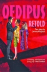 Image for Oedipus retold  : a double bill: Oedipus the king and Oedipus at the crossroads