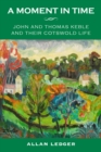 Image for A moment in time  : John and Thomas Keble and their Cotswold life