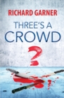 Image for Three&#39;s A Crowd
