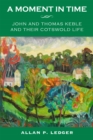 Image for A moment in time: John and Thomas Keble and their Cotswold life