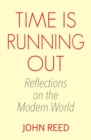 Image for Time is running out: reflections on an alternative way of being