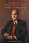 Image for Patrick Gordon Walker : A Political and Family History