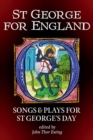 Image for St George for England : Songs and Plays for St George&#39;s Day