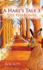 Image for A Hare&#39;s Tale 3 : The Pharoahs