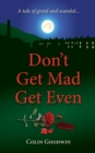 Image for Don&#39;t Get Mad Get Even