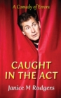 Image for Caught in the act  : a comedy of errors