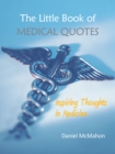 Image for The Little Book of Medical Quotes: Inspiring Thoughts in Medicine