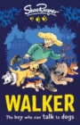 Image for Walker  : the boy who can talk to dogs
