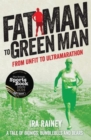 Image for Fat man to green man  : from unfit to ultramarathon
