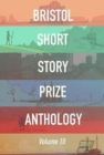 Image for Bristol Short Story Prize anthologyVolume ten