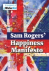 Image for Sam Rogers&#39; Happiness Manifesto