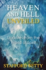 Image for Heaven and Hell Unveiled: Updates from the World of Spirit