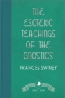 Image for The Esoteric Teachings of the Gnostics