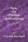 Image for Now, the Positive Nostradamus