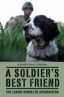 Image for A soldier&#39;s best friend: the canine heroes of Afghanistan
