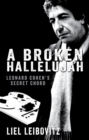 Image for A broken hallelujah: Leonard Cohen&#39;s secret chord