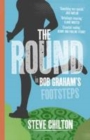 Image for The round  : in Bob Graham&#39;s footsteps